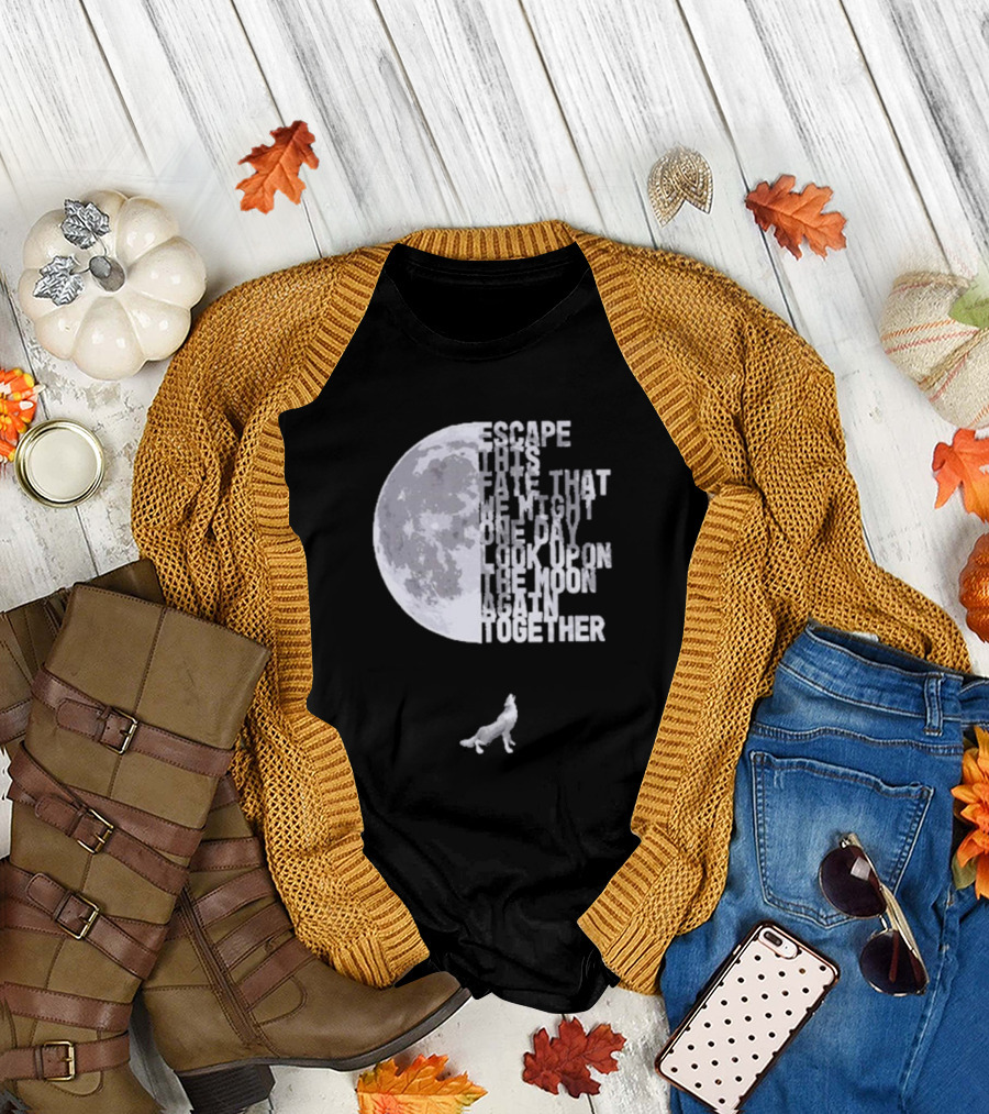 Escape This Fate One Day Look Upon The Moon Together T-Shirt