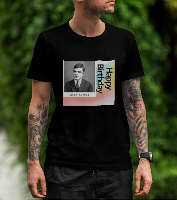 Happy Birthday Alan Turing Black And White Photograph With Colorful Vertical Gradient Background T-Shirt