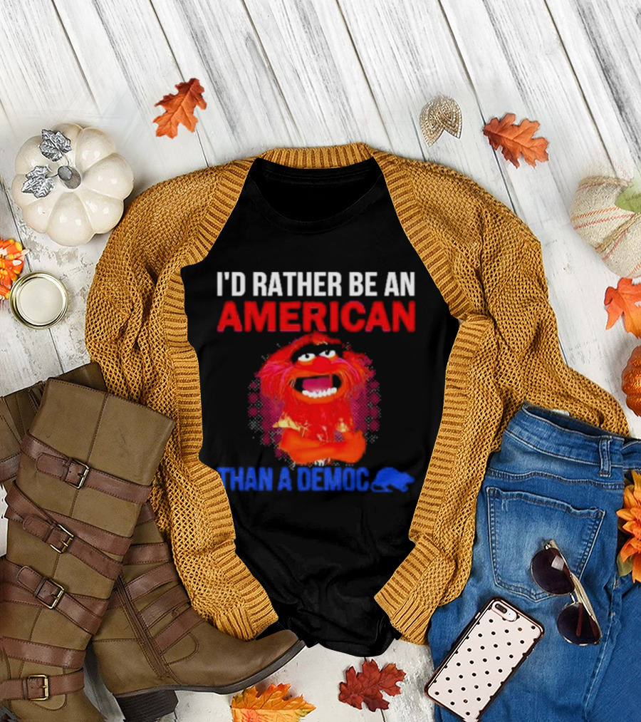 I’D Rather Be An American Than A Democ Muppet Animal T-Shirt