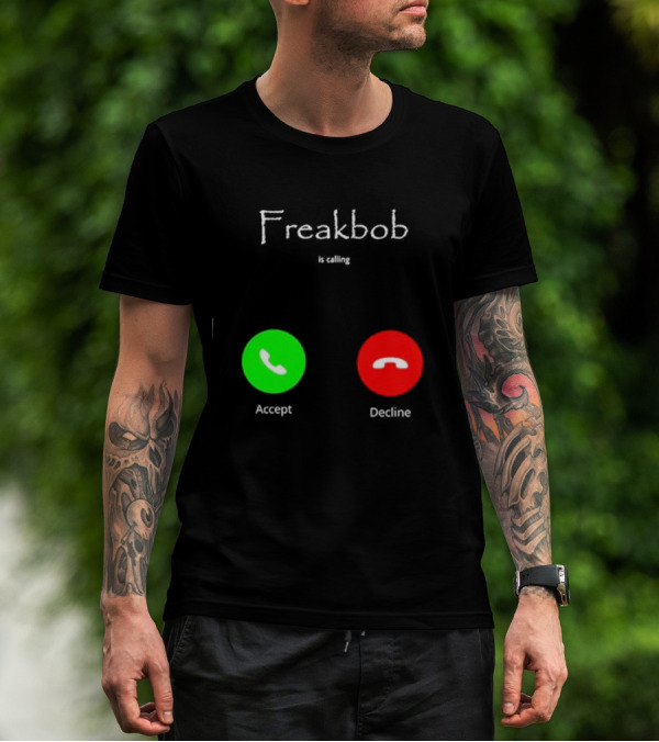 Freakbob Is Calling Accept Decline T-Shirt