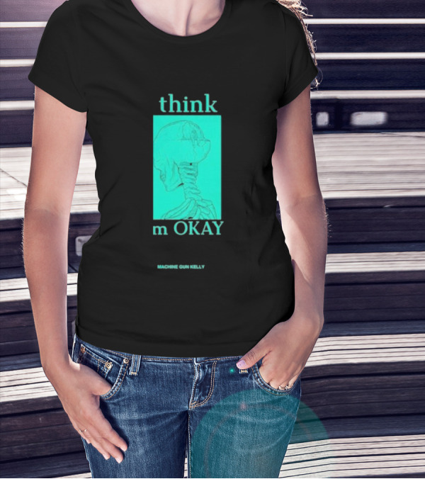 Think I'm Okay Machine Gun Kelly Skeleton T-Shirt