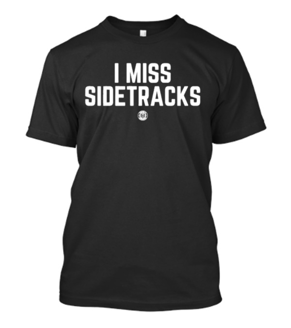 I Miss Sidetracks Bbbprinting Retro Nostalgia Collection T-Shirt