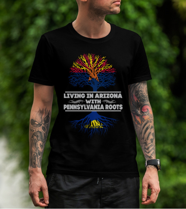Living In Arizona With Pennsylvania Roots Colorful Tree T-Shirt