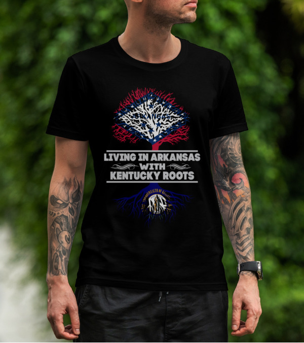 Living In Arkansas With Kentucky Roots Tree Design Featuring Commonwealth Symbol And Patriotic Colors T-Shirt