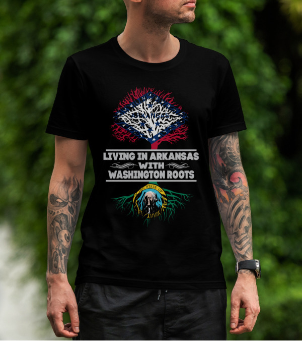 Living In Arkansas With Washington Roots Arkansas Flag And Washington State Seal Tree Roots T-Shirt