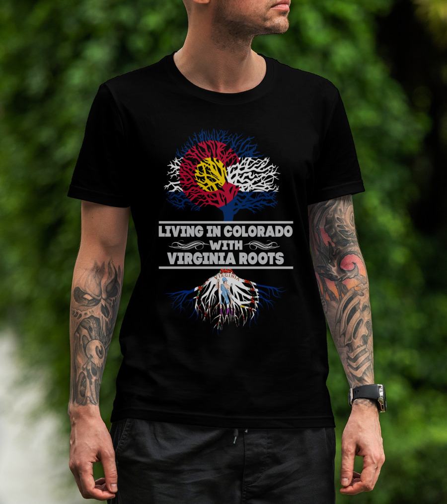 Living In Colorado With Virginia Roots Colorado Flag And Virginia Emblem Tree T-Shirt