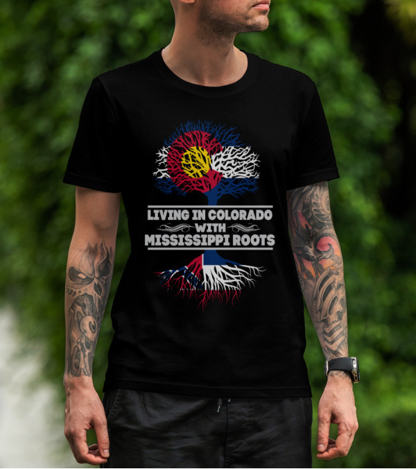 Living In Colorado With Mississippi Roots Tree Design Featuring State Flag Colors T-Shirt