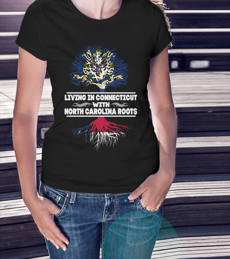 Living In Connecticut With North Carolina Roots In Tree Design Featuring State Flags T-Shirt