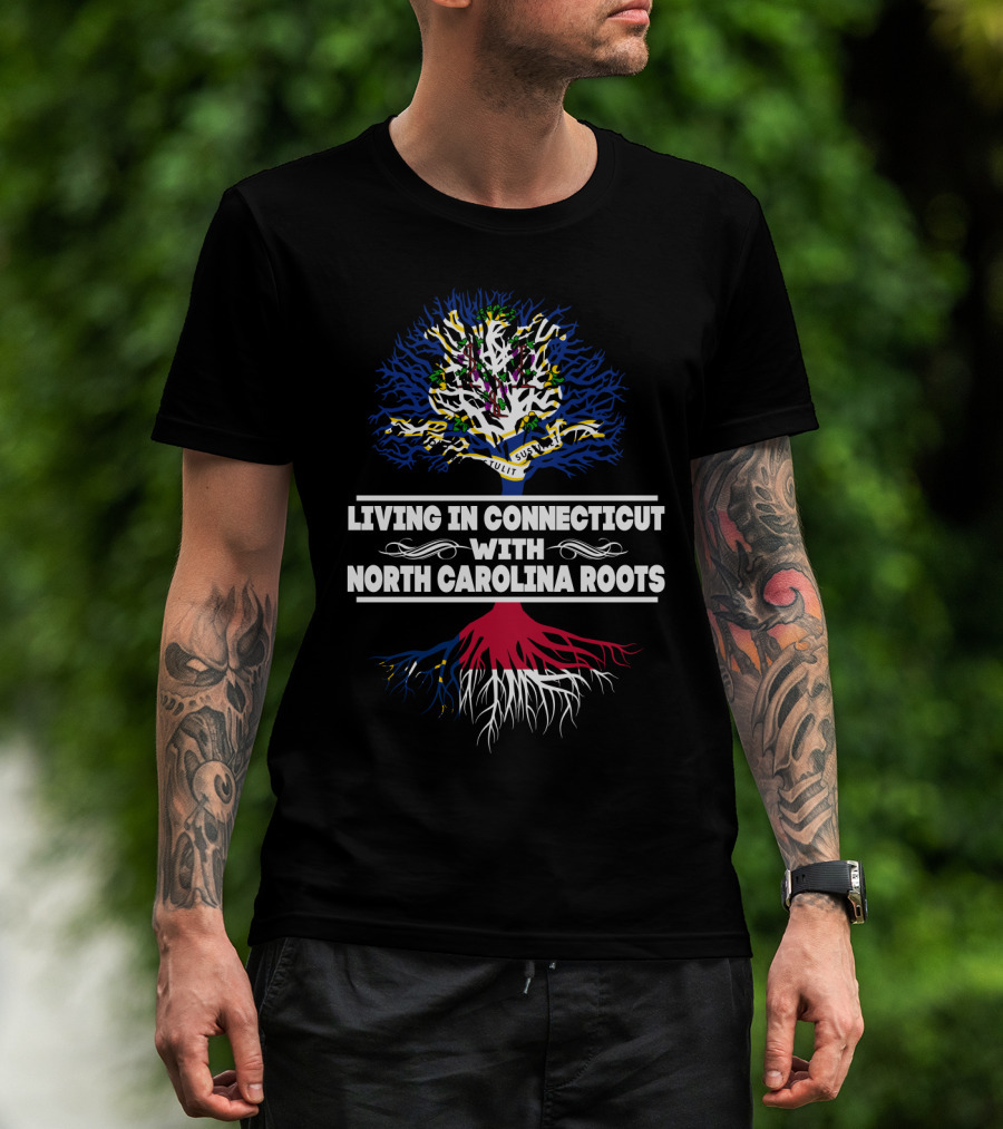 Living In Connecticut With North Carolina Roots In Tree Design Featuring State Flags T-Shirt