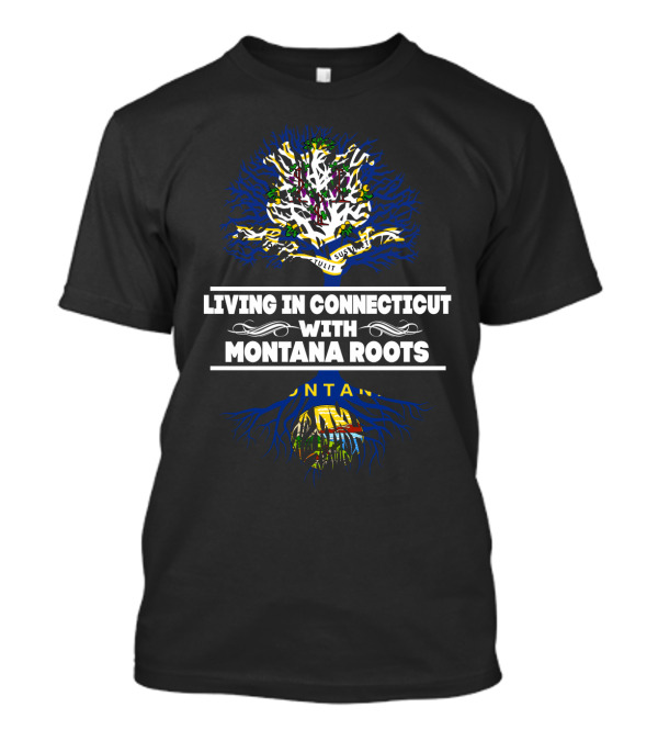 Connecticut Living With Deep Montana Roots Tree T-Shirt