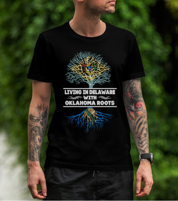 Living In Delaware With Oklahoma Roots State Flag Tree T-Shirt