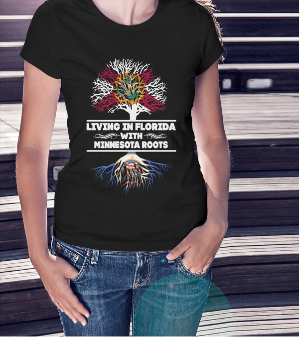Living In Florida With Minnesota Roots Embracing State Flags And Tree T-Shirt