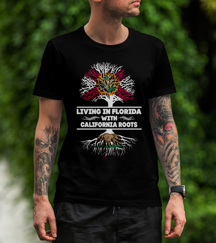 Florida Living With California Roots Embracing Both State Flags And Natural Splendor T-Shirt