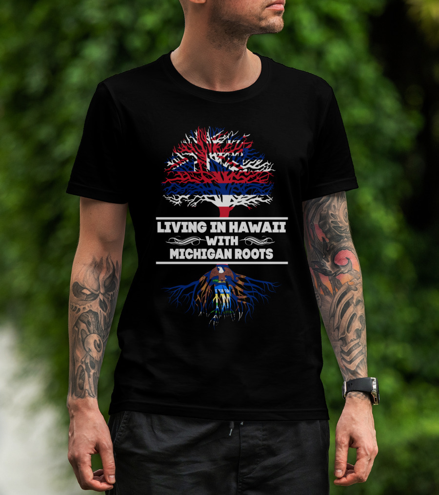 Hawaiian Flag Tree Symbolizing Living In Hawaii With Michigan Roots Emphasized By Michigan Seal And Tree T-Shirt
