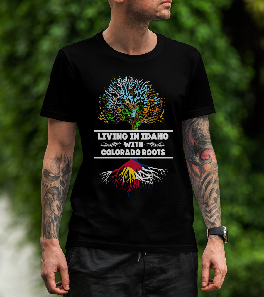 Living In Idaho With Colorado Roots Tree Graphic And Mountain Elements T-Shirt