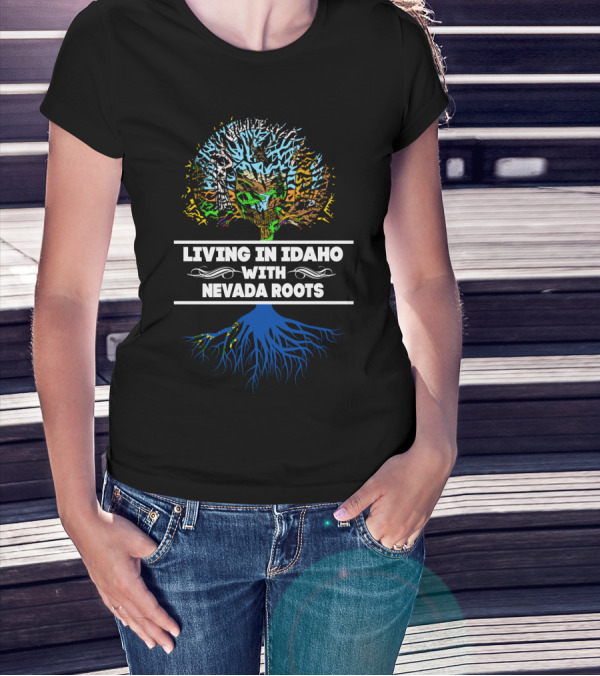 Living In Idaho With Nevada Roots Tree Design Featuring Dual State Heritage T-Shirt
