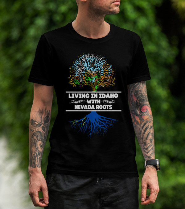 Living In Idaho With Nevada Roots Tree Design Featuring Dual State Heritage T-Shirt