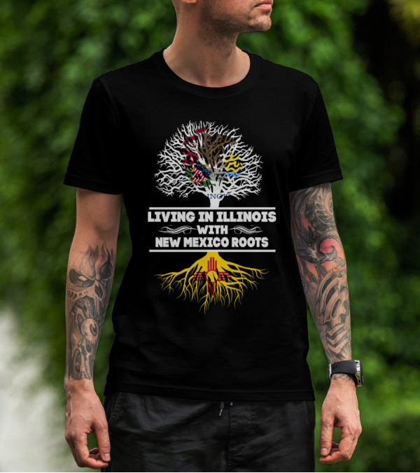 Living In Illinois With New Mexico Roots Featuring State Flag Tree T-Shirt
