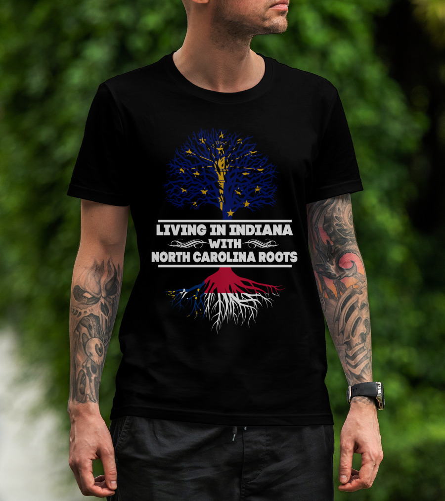 Living In Indiana With North Carolina Roots State Pride Symbolism Featuring Blue Tree And Red White Roots T-Shirt