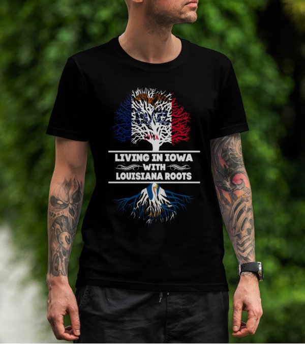 Iowa And Louisiana State Flags Tree Design: Living In Iowa With Louisiana Roots T-Shirt