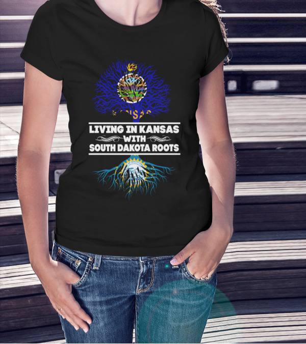 Living In Kansas With South Dakota Roots Kansas Seal And South Dakota Ribbons T-Shirt