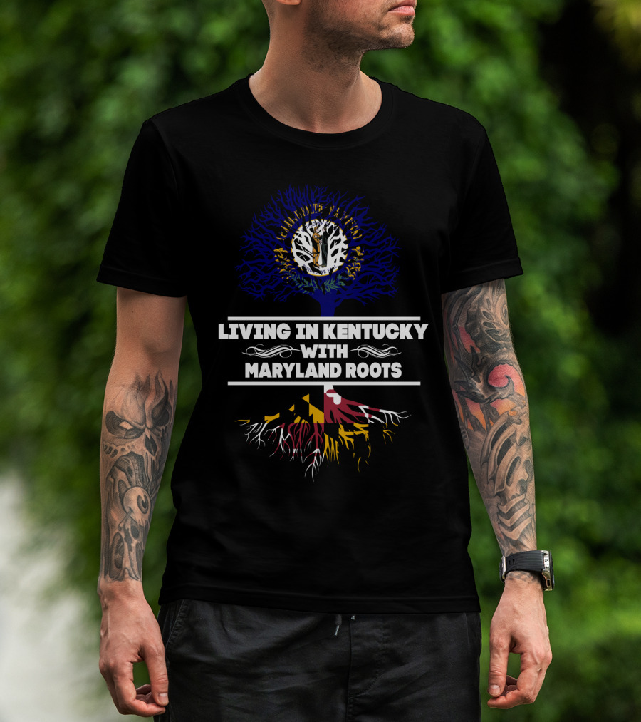 Living In Kentucky With Proud Maryland Flag Roots Tree T-Shirt