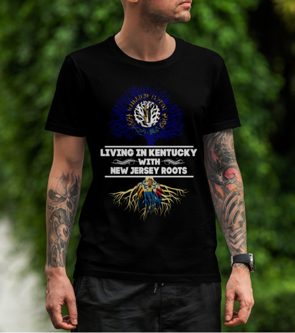 Living In Kentucky With New Jersey Roots Tree Graphic Featuring State Flags T-Shirt