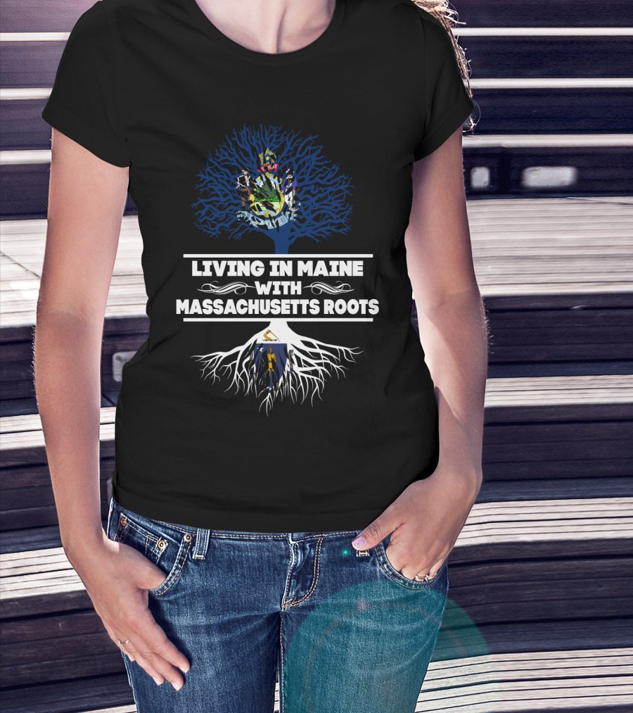 Living In Maine With Massachusetts Roots Featuring State Seals Emphasizing Heritage And Identity T-Shirt