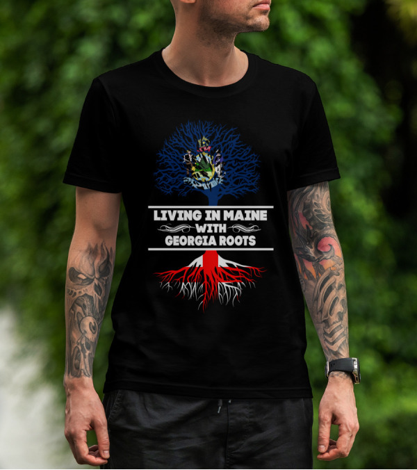 Living In Maine Beneath Georgia Heritage With State Symbols And Root T-Shirt
