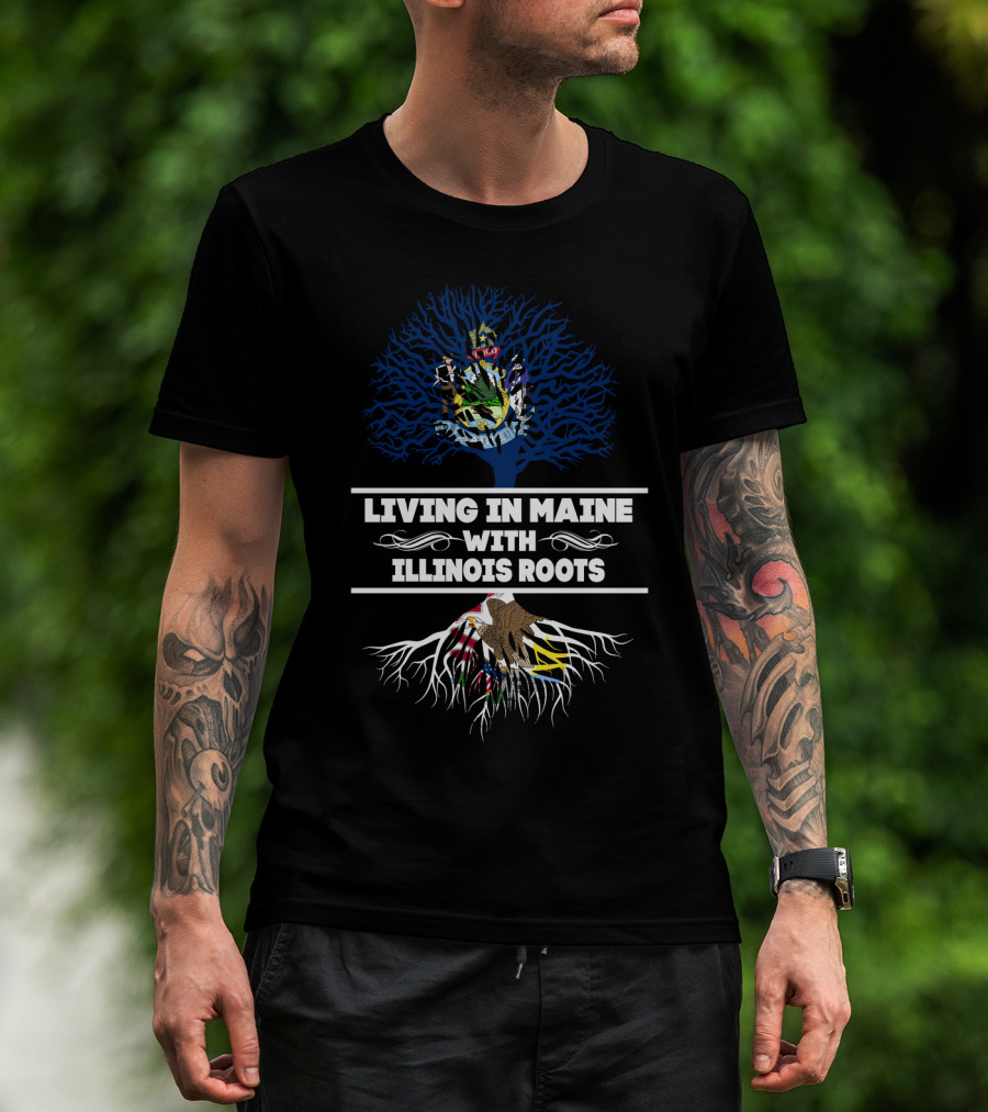 Living In Maine With Illinois Roots State Symbols And Emblems T-Shirt