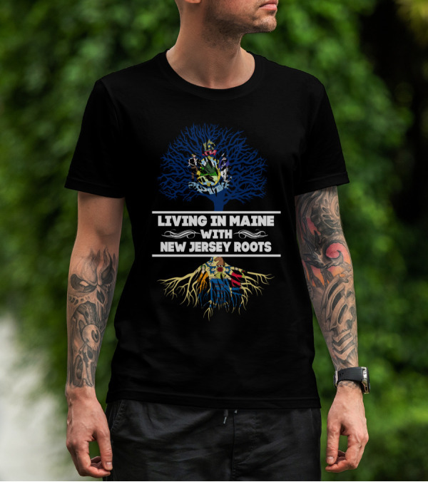 Living In Maine With New Jersey Roots Tree Design With State Symbols T-Shirt
