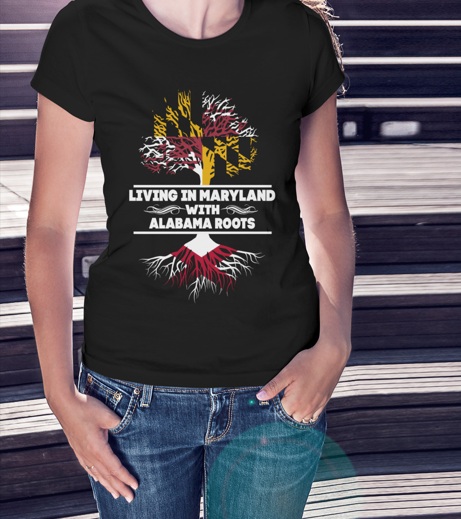 Living In Maryland With Alabama Roots Maryland Flag Tree T-Shirt