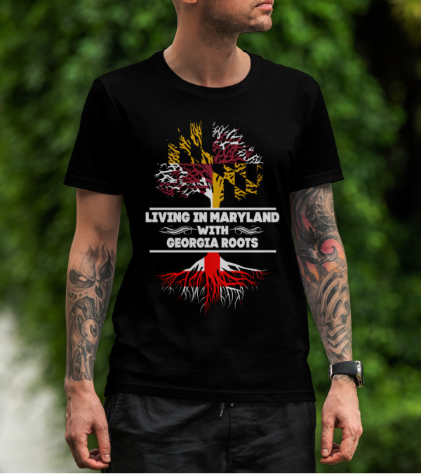 Living In Maryland With Georgia Roots Tree Incorporating Maryland Flag Colors T-Shirt