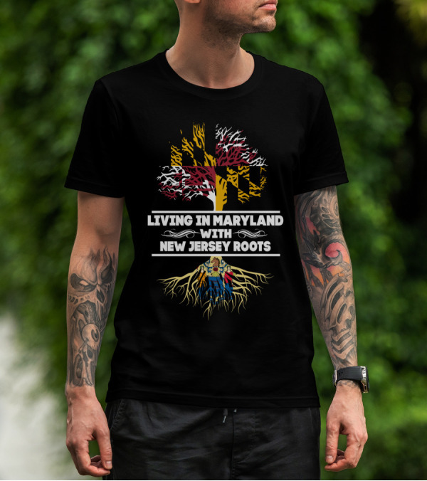 Living In Maryland With New Jersey Roots Featuring Maryland And New Jersey Flag Tree T-Shirt
