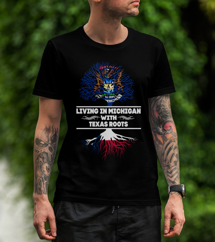 Living In Michigan With Texas Roots Embracing Blue And Red Tree Of Life And Michigan State Crest T-Shirt