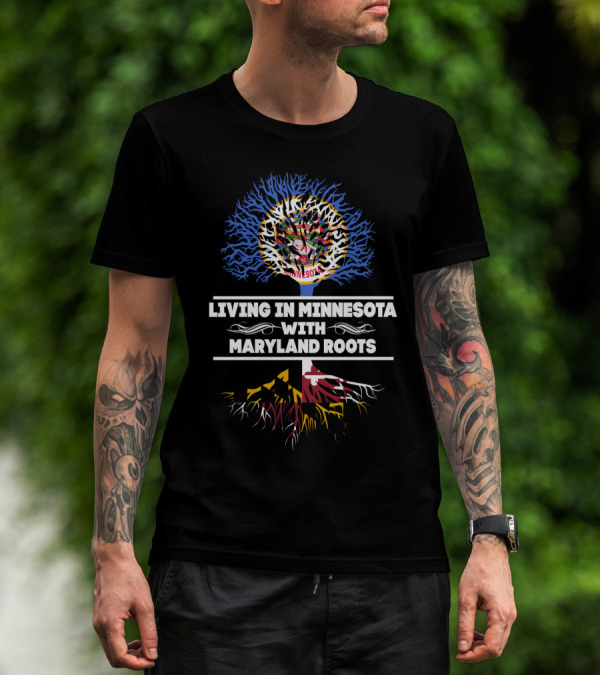 Minnesota Pride With Maryland Heritage In Tree Roots T-Shirt