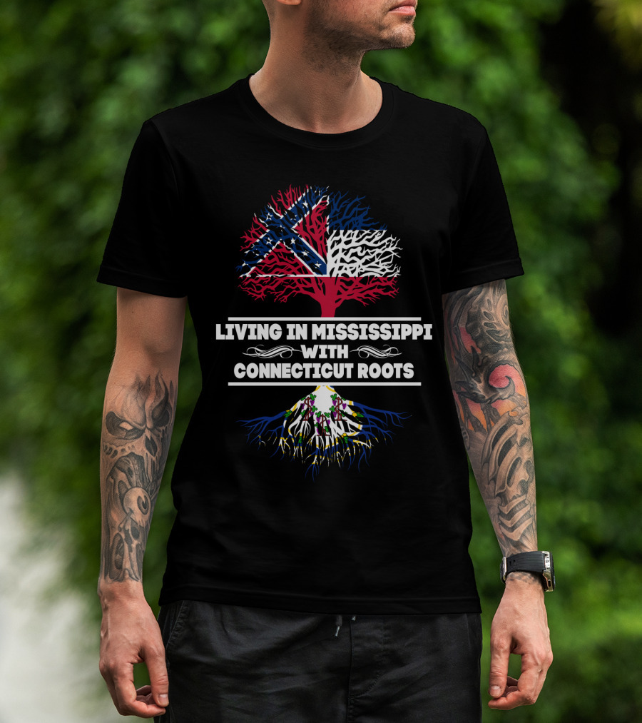 Mississippi Living With Connecticut Roots Featuring State Flags And Tree T-Shirt