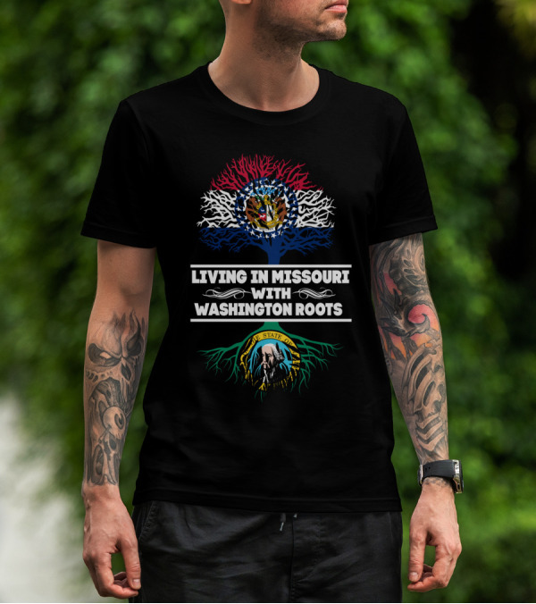 Living In Missouri With Washington Roots Missouri Flag Tree And Washington State Emblem T-Shirt