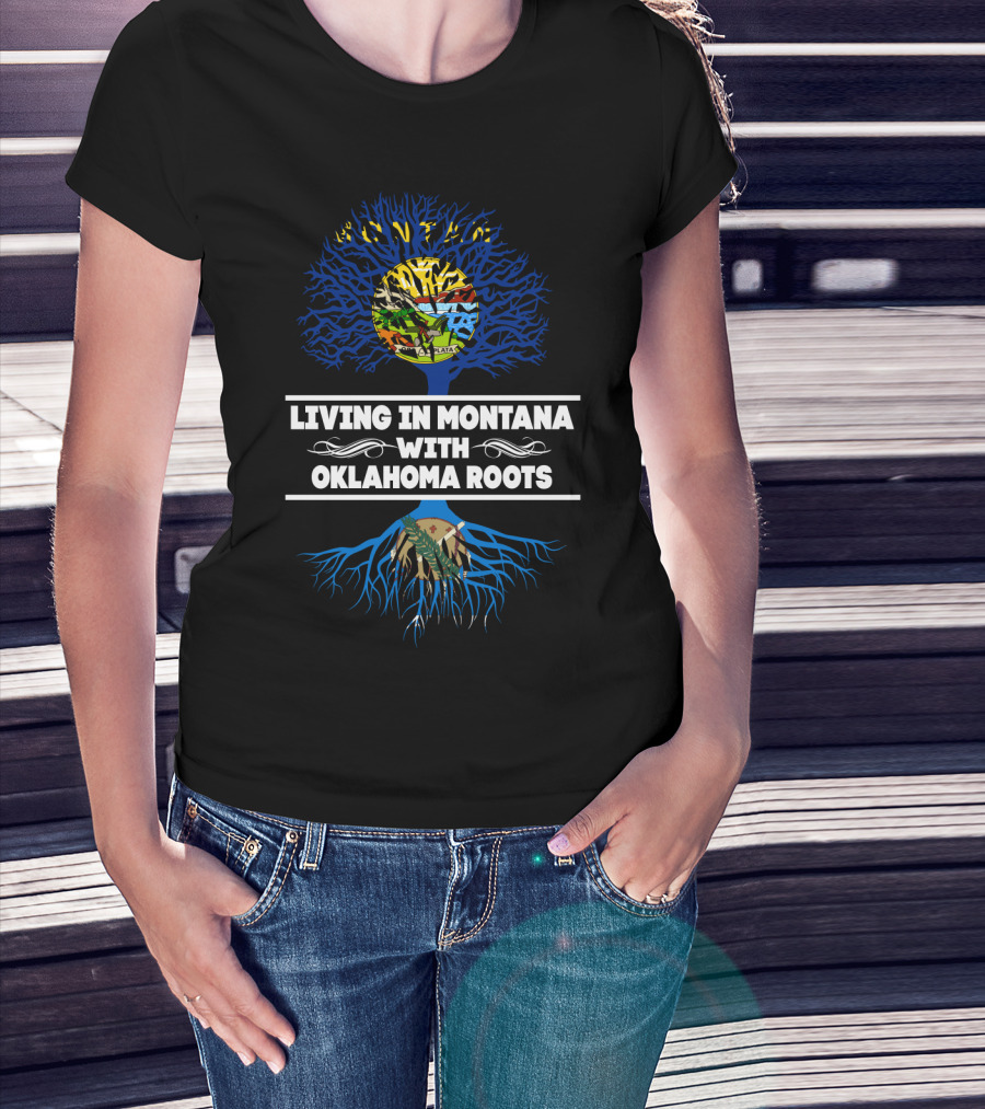 Living In Montana With Oklahoma Roots Tree Design Featuring State Maps And Symbols T-Shirt