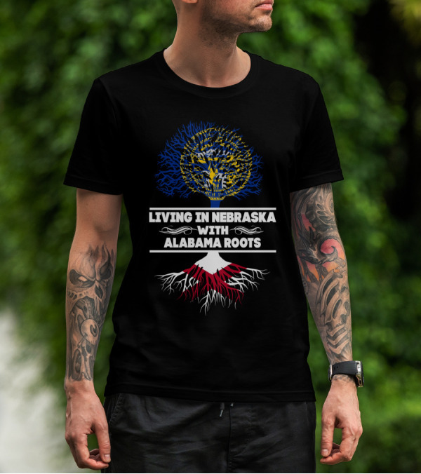 Living In Nebraska With Alabama Roots Tree Design Featuring Nebraska State Seal T-Shirt