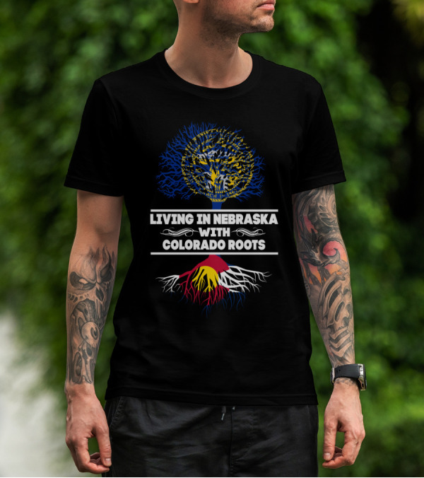 Living In Nebraska Embracing Deep Colorado Roots With State Seal And Flag Colors T-Shirt