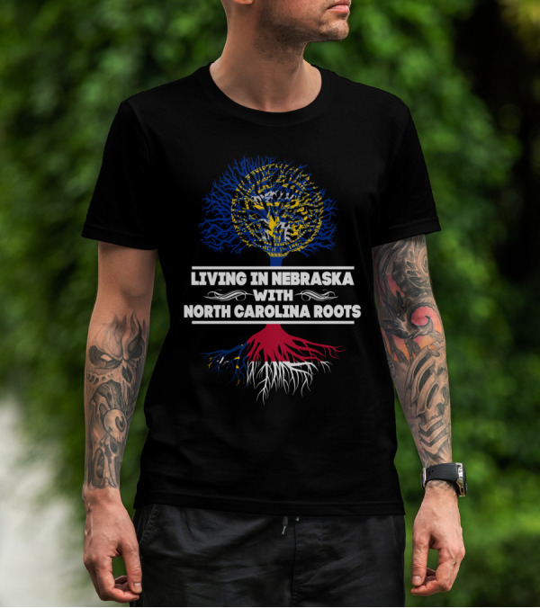 Nebraska Living With Deep North Carolina Roots State Love Tree T-Shirt