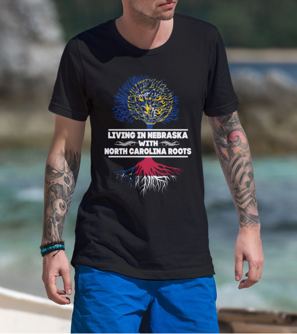 Nebraska Living With Deep North Carolina Roots State Love Tree T-Shirt