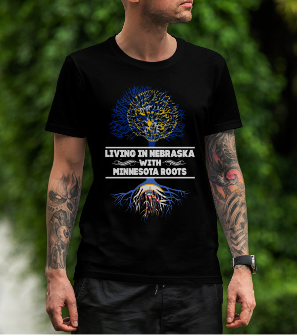 Living In Nebraska With Minnesota Roots Tree Featuring State Flags T-Shirt