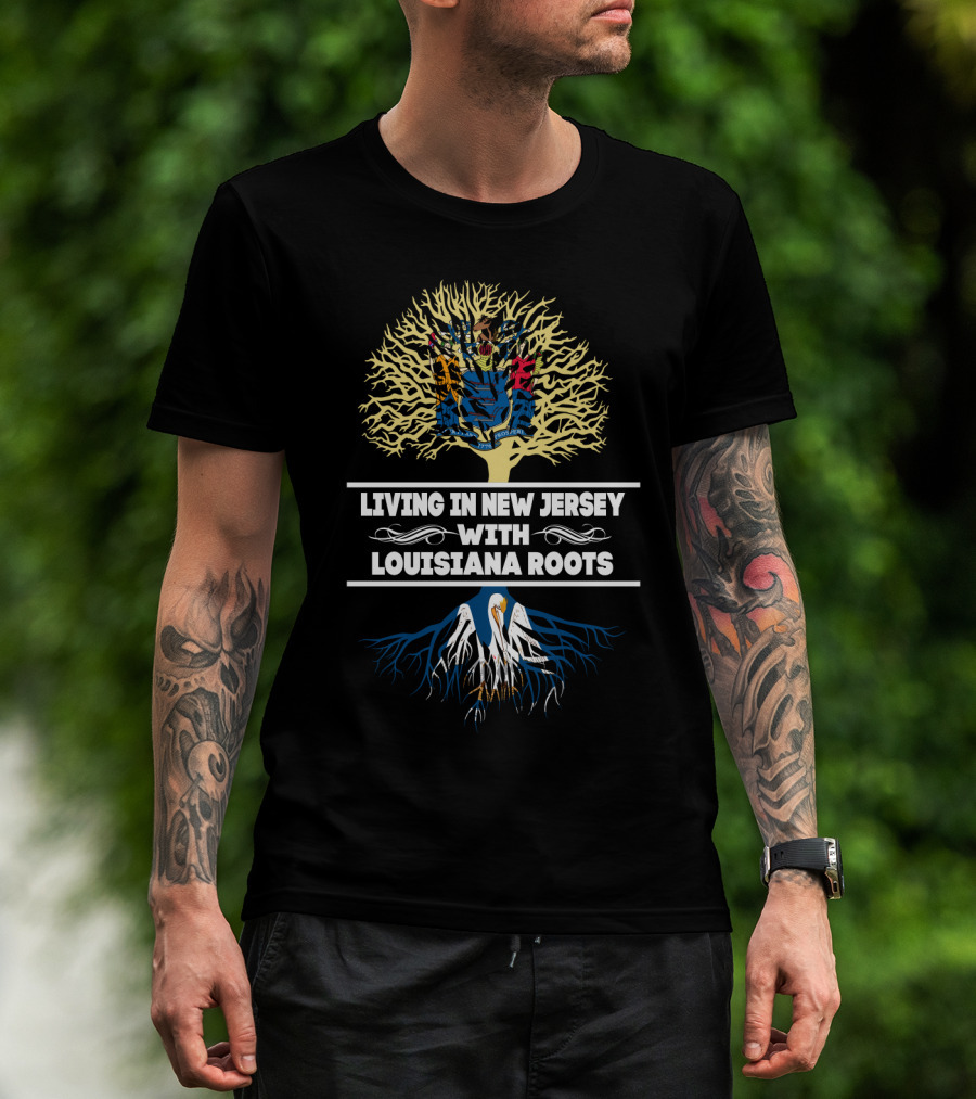 Living In New Jersey With Louisiana Roots Tree Design Featuring State Symbols And Flags T-Shirt