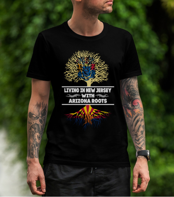 Living In New Jersey With Arizona Roots Featuring New Jersey State Seal And Arizona Flag Elements T-Shirt