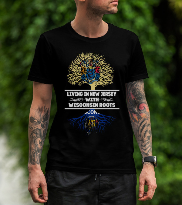 Living In New Jersey With Wisconsin Roots Tree Design With State Colors And Symbols T-Shirt