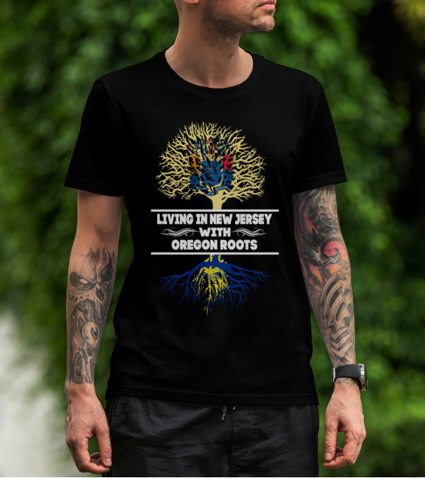 Living In New Jersey With Oregon Roots Embracing Dual Heritage With Tree And State Flags T-Shirt