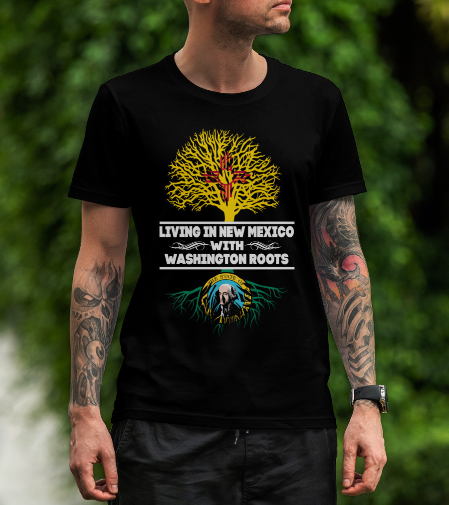 Living In New Mexico With Washington Roots Featuring Zia Sun Symbol And Washington State Seal T-Shirt