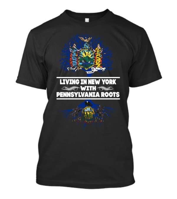 Living In New York With Pennsylvania Roots State Crest Heritage T-Shirt